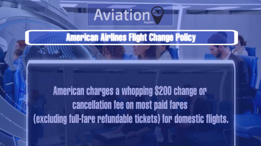 American Airlines Flight Change Policy: +1 833 584-08-69