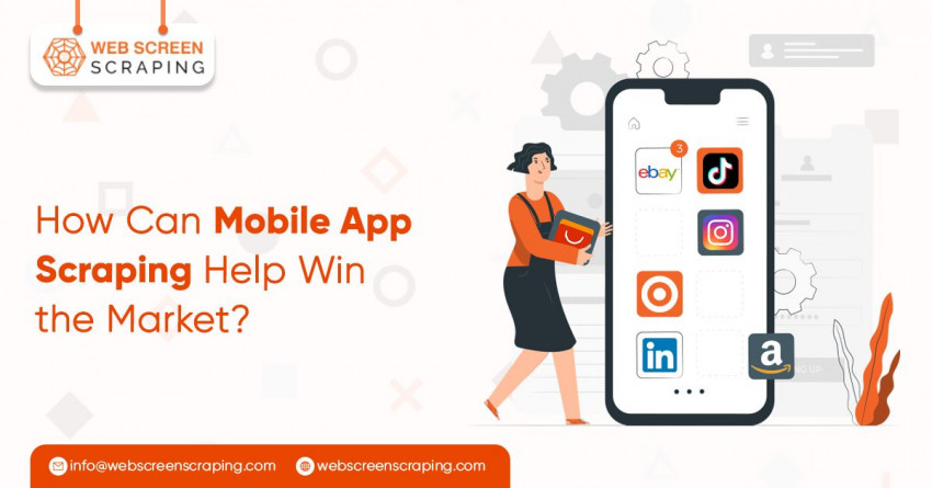How Can Mobile App Scraping Help Win The Market?