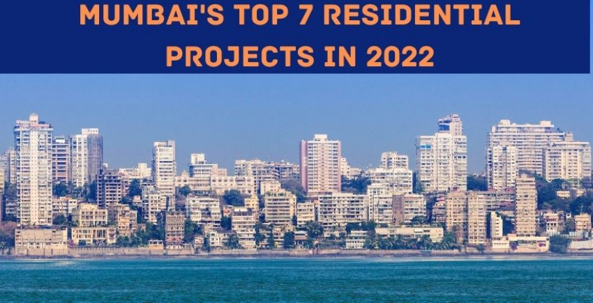 Mumbai's Top 7 Residential Projects in 2022