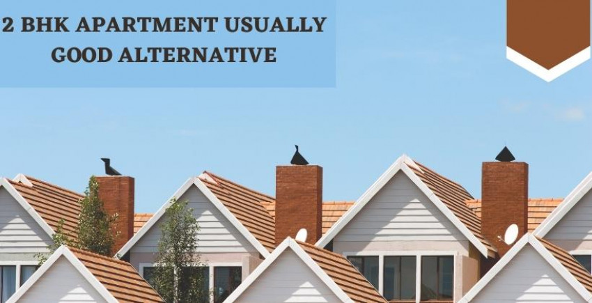 How should a 2 BHK Apartment Usually Good other choice?