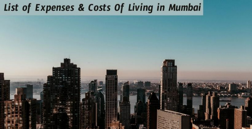 Comprehensive List of Expenses to See How Much it Costs to Live in Mumbai.