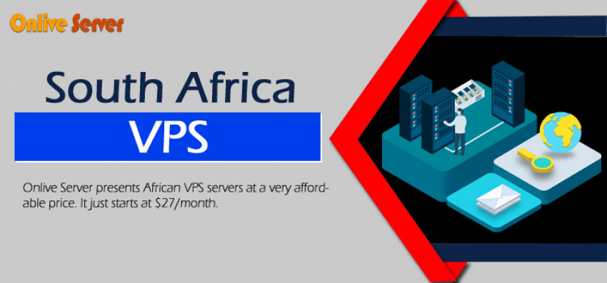 Good Impact In Your Business and Big Benefits With  South Africa VPS