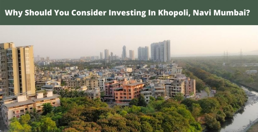 Why might it be prudent for you to ponder placing assets into Khopoli, Navi Mumbai?