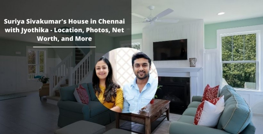 Suriya Sivakumar’s House in Chennai with Jyothika – Location, Photos, Net Worth, and More