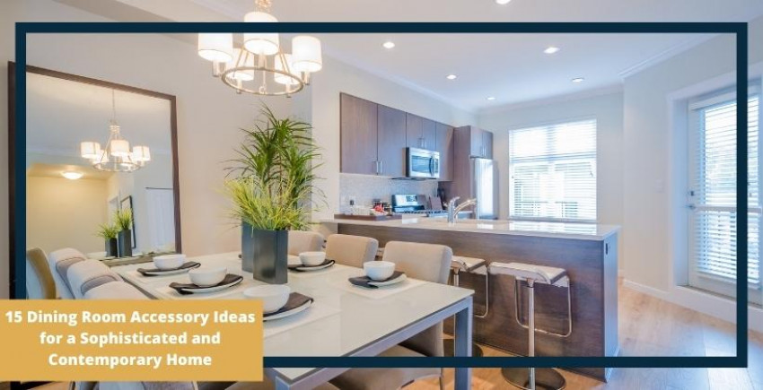 15 Dining Room Accessories Ideas for Sophisticated & Contemporary Home