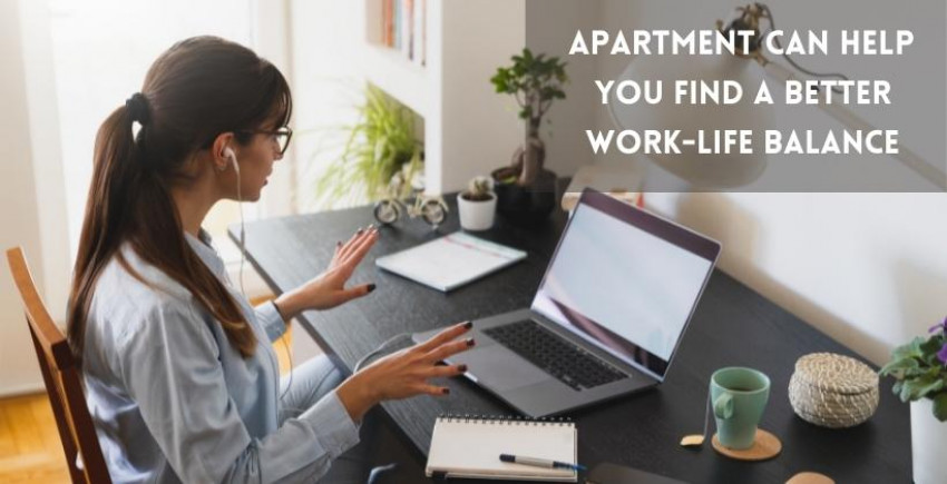 How Living in an Apartment Can Help You Find a Better Work-Life Balance