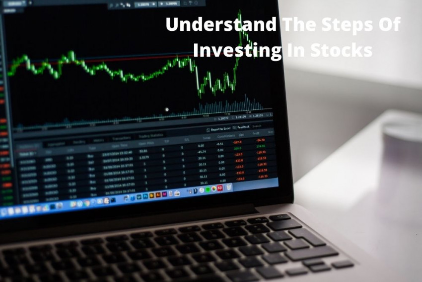 Understand The Steps Of Investing In Stocks