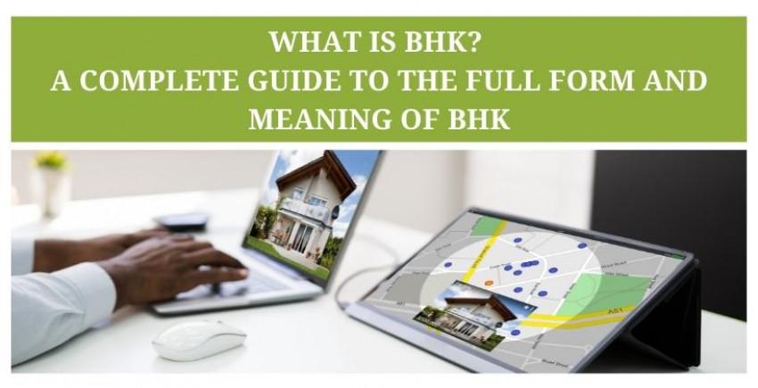 What is BHK? - A Complete Guide to the Full Form and Meaning of BHK