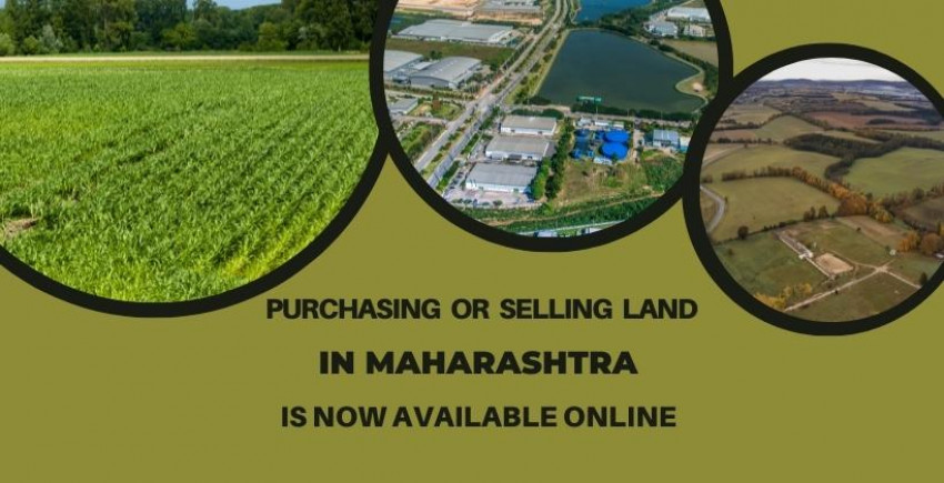 Purchasing Or Selling Land In Maharashtra Is Now Available Online