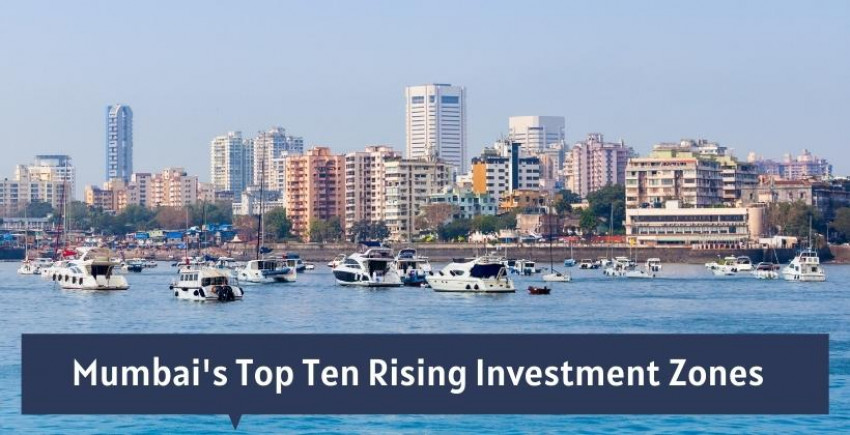 Mumbai’s Top Ten Rising Investment Zones
