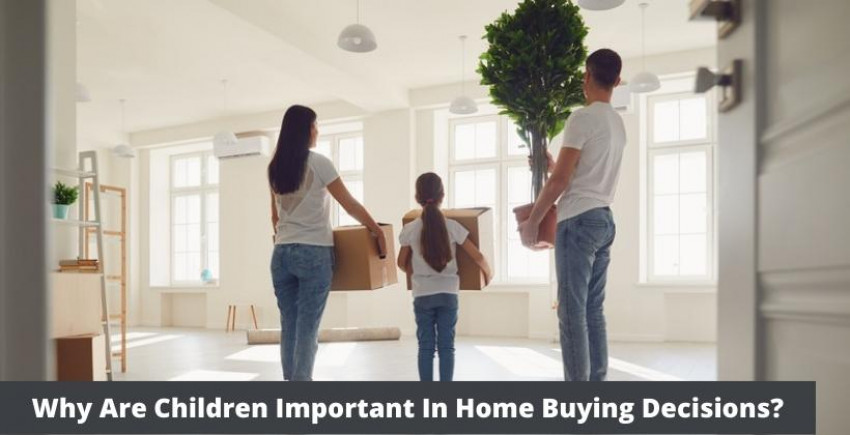 Why Are Children Important in Home Buying Decisions? Insider Information
