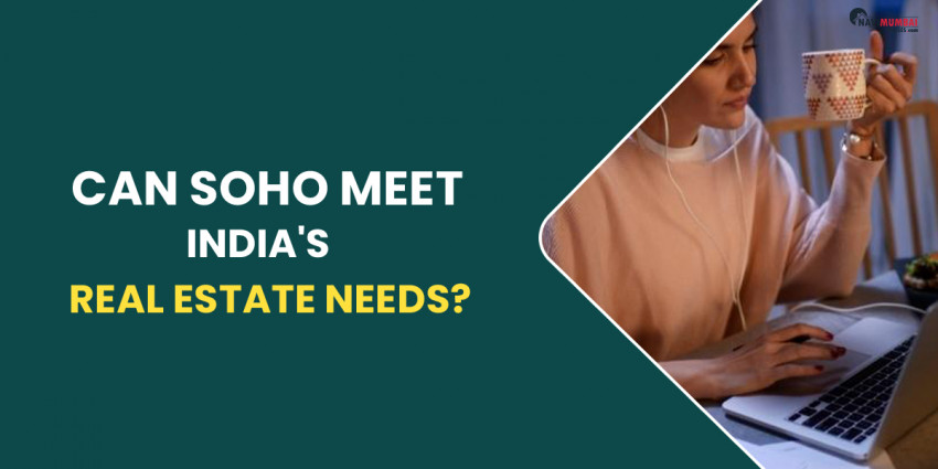 After-Covid, WFH Situation, Can SOHO Meet India’s Real Estate Needs?