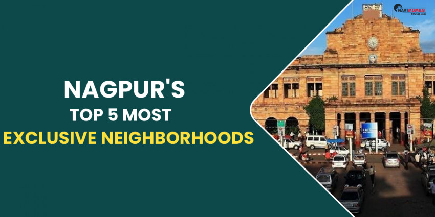 Nagpur’s Top 5 Most Exclusive Neighborhoods