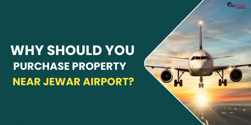 Why should you Purchase Property near Jewar Airport?