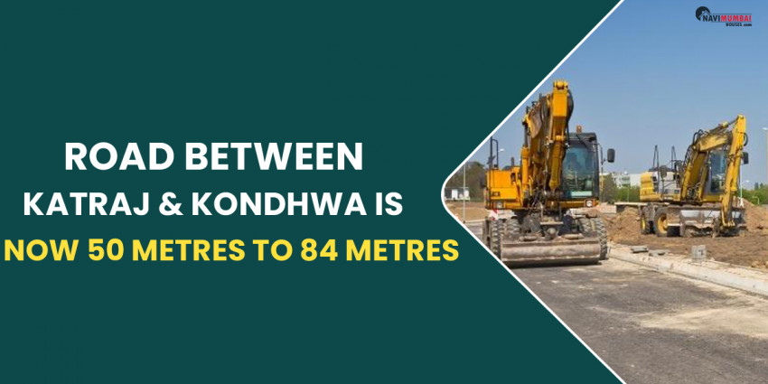 Road Between Katraj And Kondhwa Is Now 50 Metres To 84 Metres