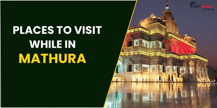 Spots To Visit While In Mathura