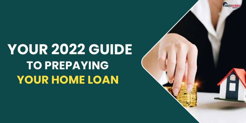 Your 2022 Guide To Prepaying Your Home Loan