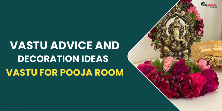 Vastu For Pooja Room: Vastu Advice And Decoration Ideas