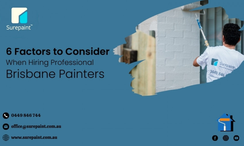 Here are six things to consider when hiring a professional painting company in Brisbane.