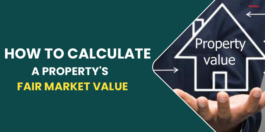 How To Calculate A Property’s Fair Market Value