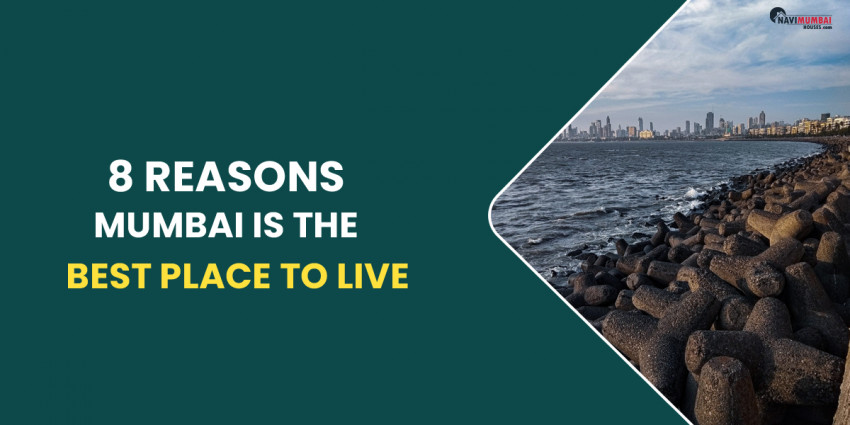 8 Reasons Mumbai Is The Best Place To Live