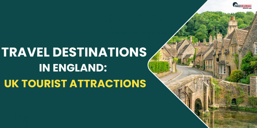 Travel Destinations In England: UK Tourist Attractions
