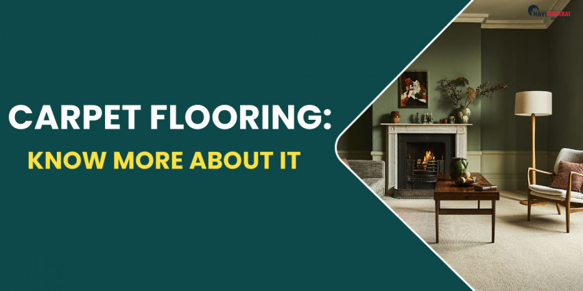 Carpet Flooring: Know More About It