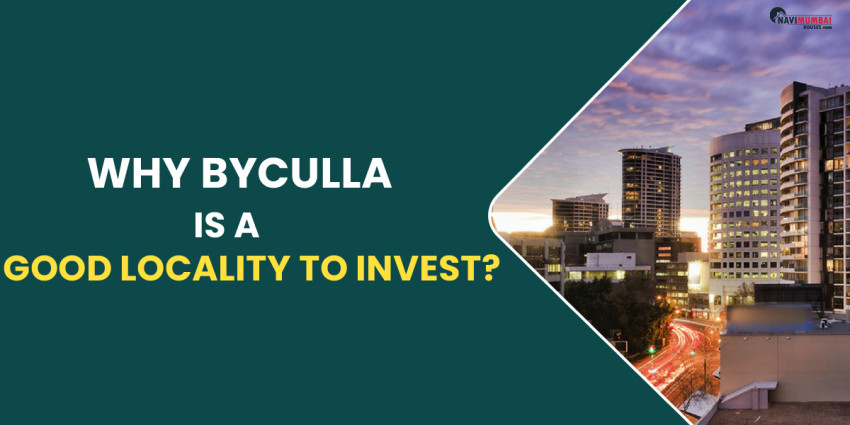 Why Byculla Is A Good Locality To Invest?