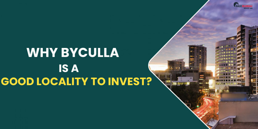 Why Byculla Is A Good Locality To Invest?