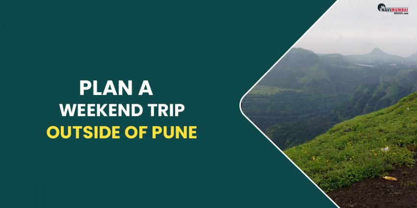 Plan A Weekend Trip Outside Of Pune