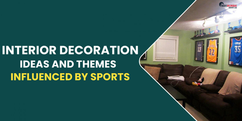 Interior Decoration: Ideas And Themes Influenced By Sports