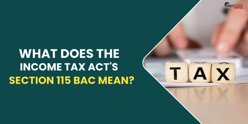 What Does The Income Tax Act’s Section 115 BAC Mean?