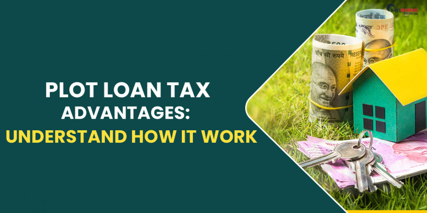 Plot Loan Tax Advantages: Understand How It Work