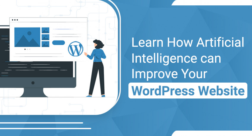 Learn How Artificial Intelligence can Improve Your WordPress Website
