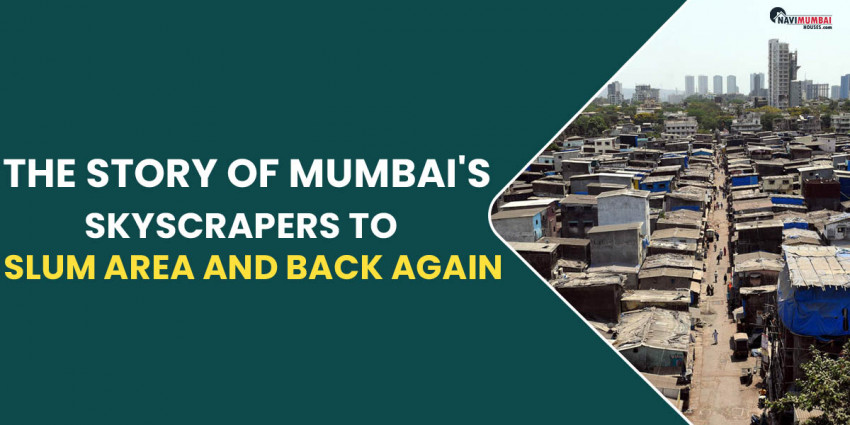 The City of Contrasts: The Story of Mumbai’s Skyscrapers to Slum Area & Back Again