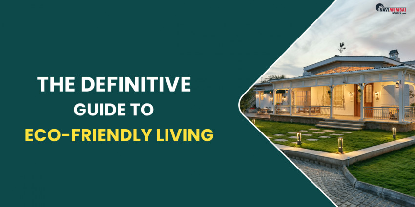The Definitive Guide To Eco-Friendly Living