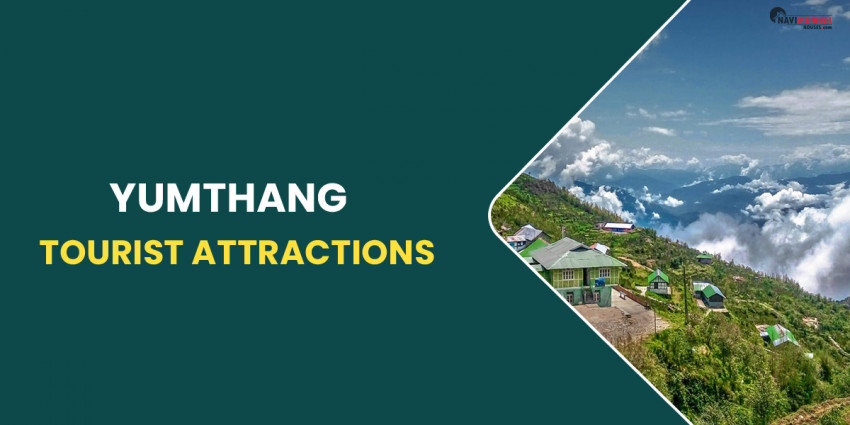 everything about Yumthang Tourist Attractions