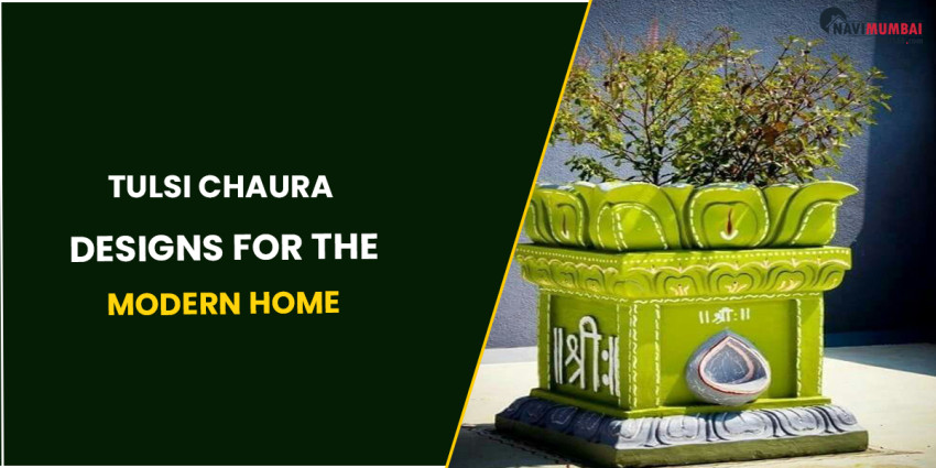 Tulsi chaura designs for the modern home