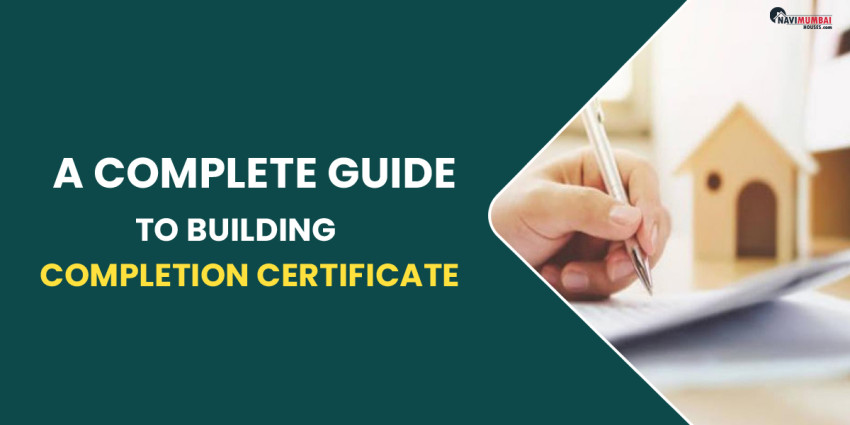A Complete Guide To Building Completion Certificate