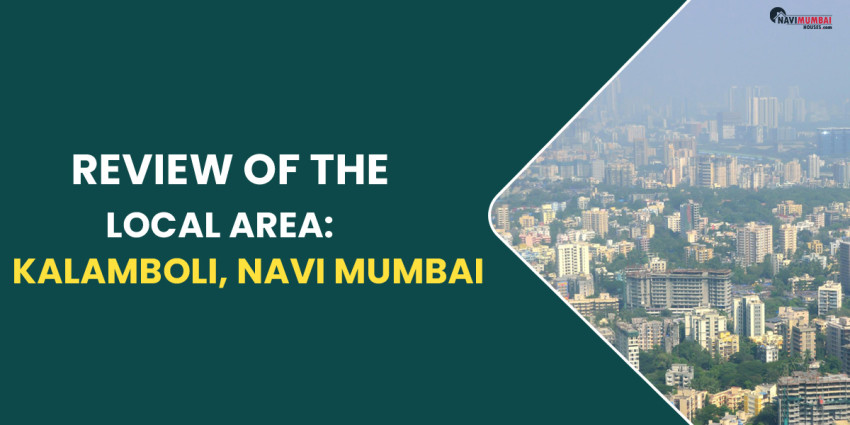 Review Of The Local Area: Kalamboli, Navi Mumbai