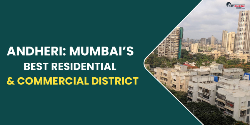 Andheri: Mumbai’s Best Residential & Commercial District