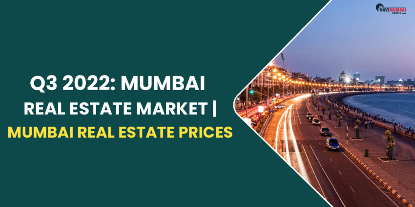 Q3 2022: Mumbai Real Estate Market | Mumbai Real Estate Prices