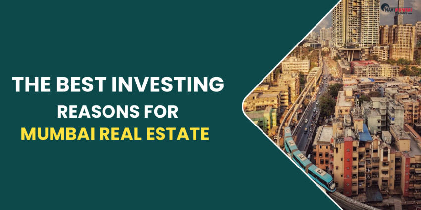 The Best Investing Reasons For Mumbai Real Estate