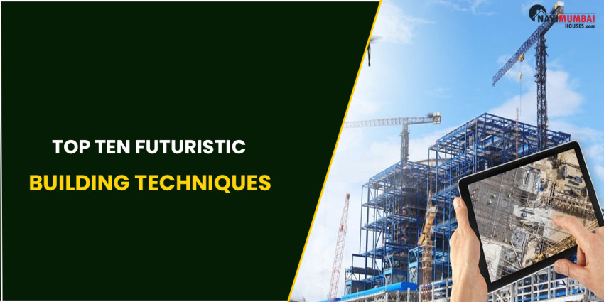 Top Ten Futuristic Building Techniques