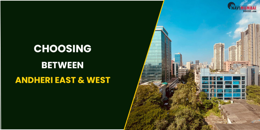 Choosing Between Andheri East & West
