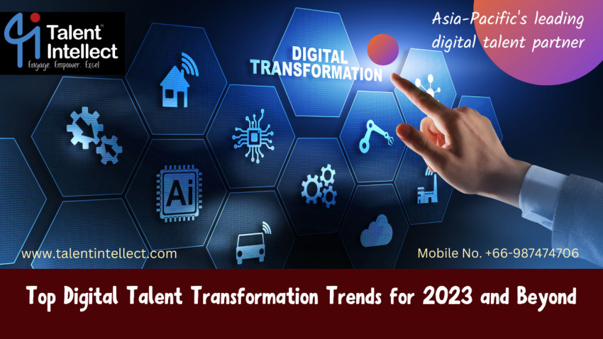 Top Digital Talent Transformation Trends for 2023 and Beyond
