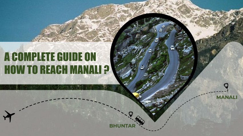 A complete guide on How to reach Manali?