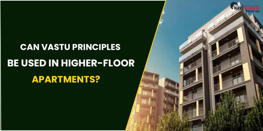 Can Vastu Principles Be Used In Higher-Floor Apartments?
