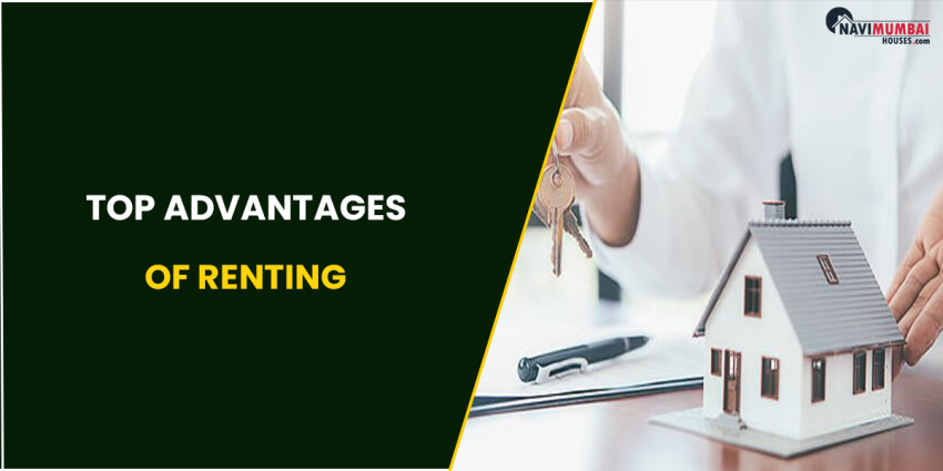 Top Advantages Of Renting It is not always wise to buy