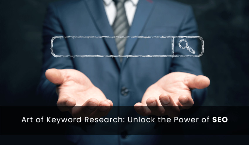 Art of Keyword Research: Unlock the Power of SEO